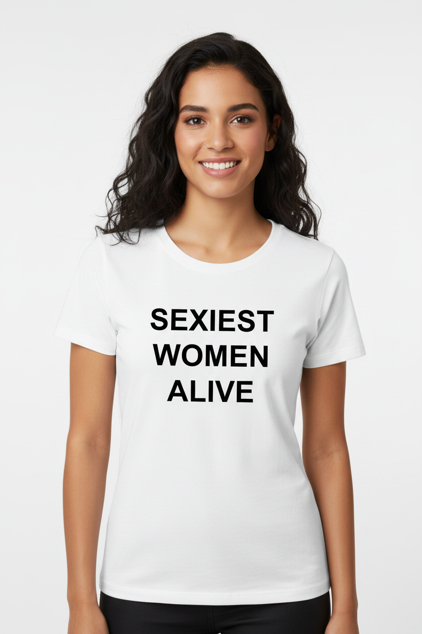 Confident woman wearing Sexiest Women Alive tee