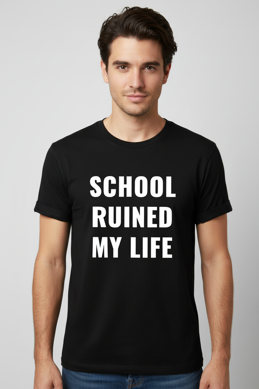 Male model wearing School Ruined My Life black tee
