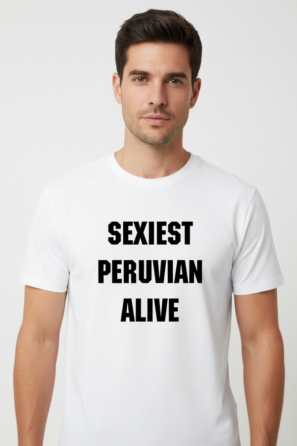 Male model wearing Sexiest Peruvian Alive tee