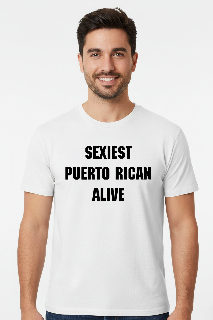 Latino male model wearing Sexiest Puerto Rican Alive tee
