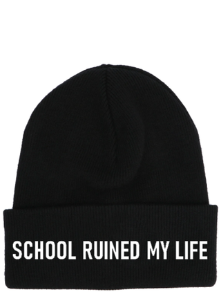 SCHOOL RUINED MY LIFE BEANIE