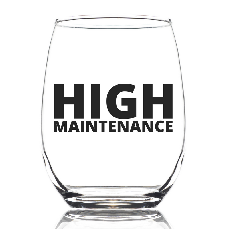 HIGH MAINTENANCE